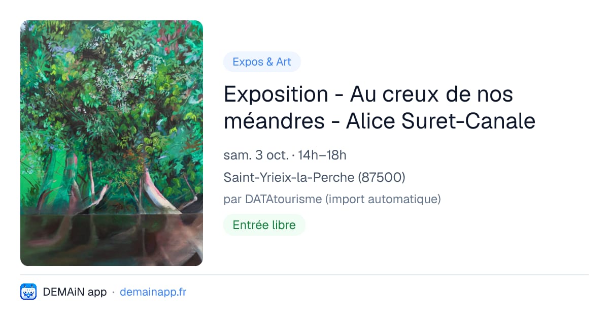 Exposition - Au creux de nos méandres - Alice Suret-Canale — Saint-Yrieix-la-Perche