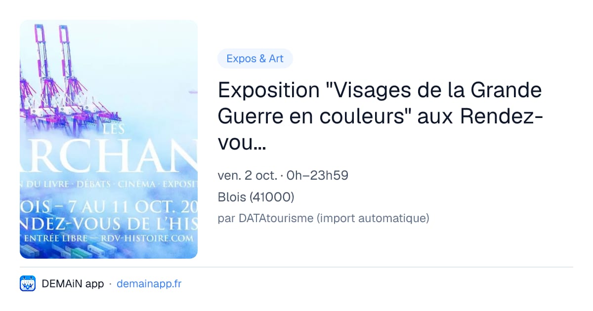 Exposition "Visages de la Grande Guerre en couleurs" aux Rendez-vous de l'histoire 2026 — Blois