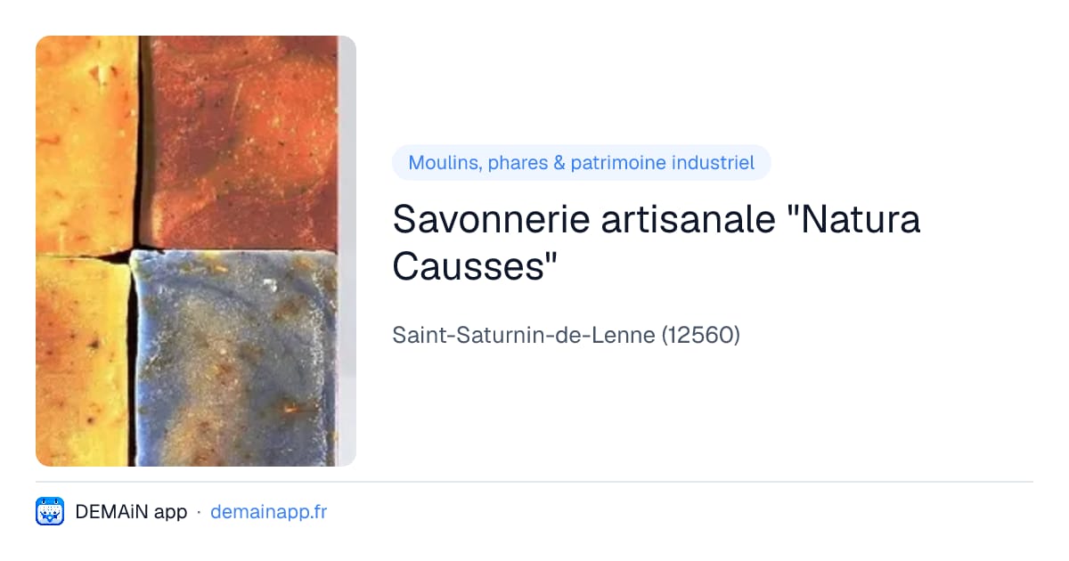 Savonnerie artisanale "Natura Causses" — Saint-Saturnin-de-Lenne