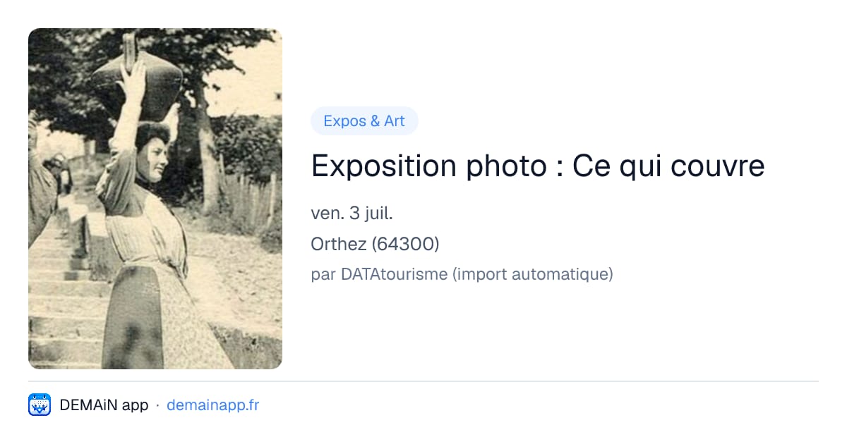 Exposition photo : Ce qui couvre — Orthez