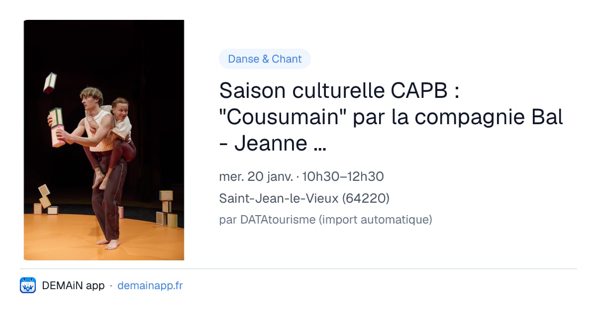 Saison culturelle CAPB : "Cousumain" par la compagnie Bal - Jeanne Mordoj — Saint-Jean-le-Vieux