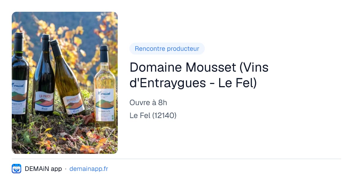 Domaine Mousset (Vins d'Entraygues - Le Fel) — Le Fel