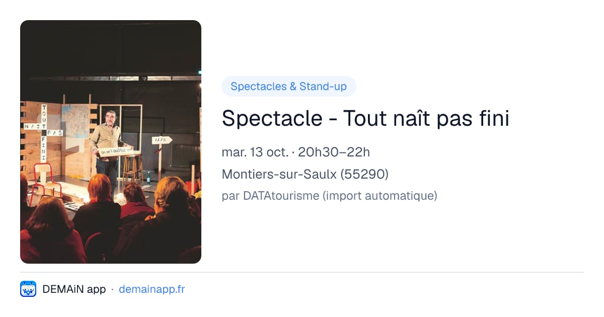 Spectacle - Tout naît pas fini — Montiers-sur-Saulx