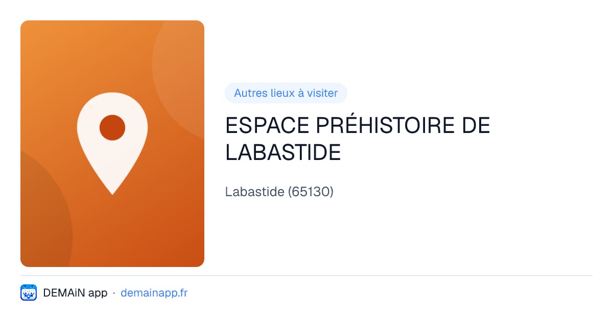 ESPACE PRÉHISTOIRE DE LABASTIDE — Labastide