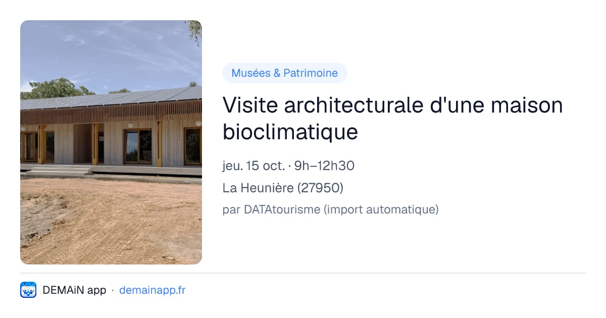 Visite architecturale d'une maison bioclimatique — La Heunière