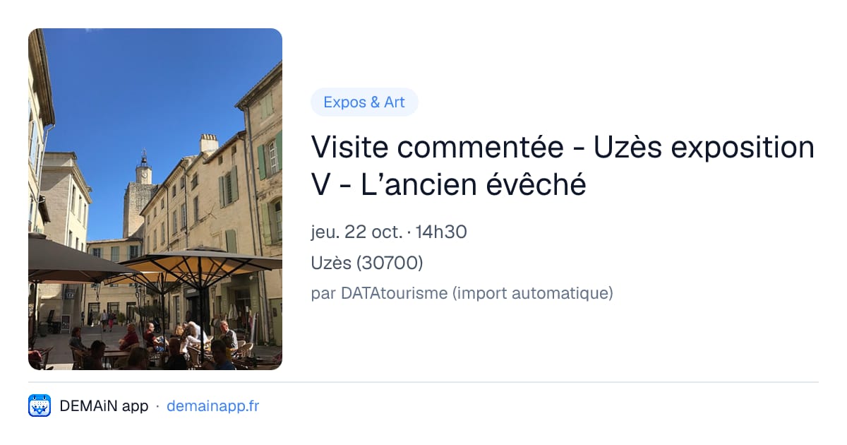 Visite commentée - Uzès exposition V - L’ancien évêché — Uzès