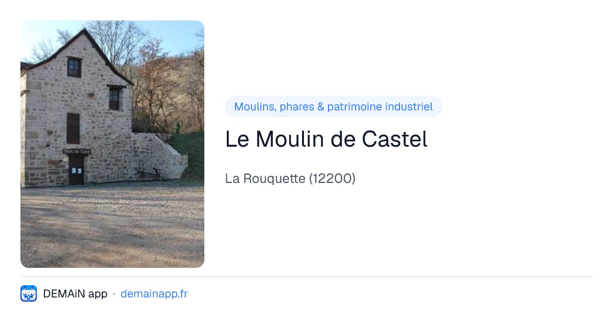 Le Moulin de Castel — La Rouquette