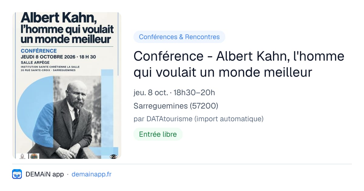Conférence - Albert Kahn, l'homme qui voulait un monde meilleur — Sarreguemines