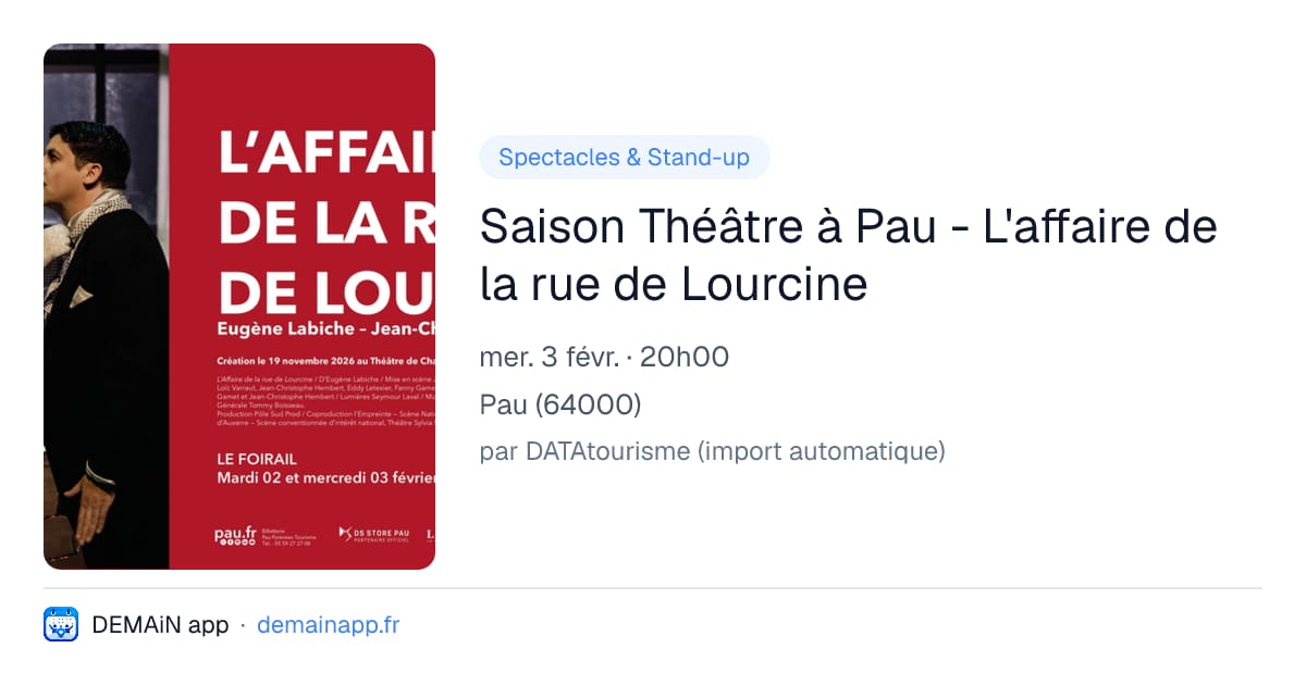 Saison Théâtre à Pau - L'affaire de la rue de Lourcine — Pau