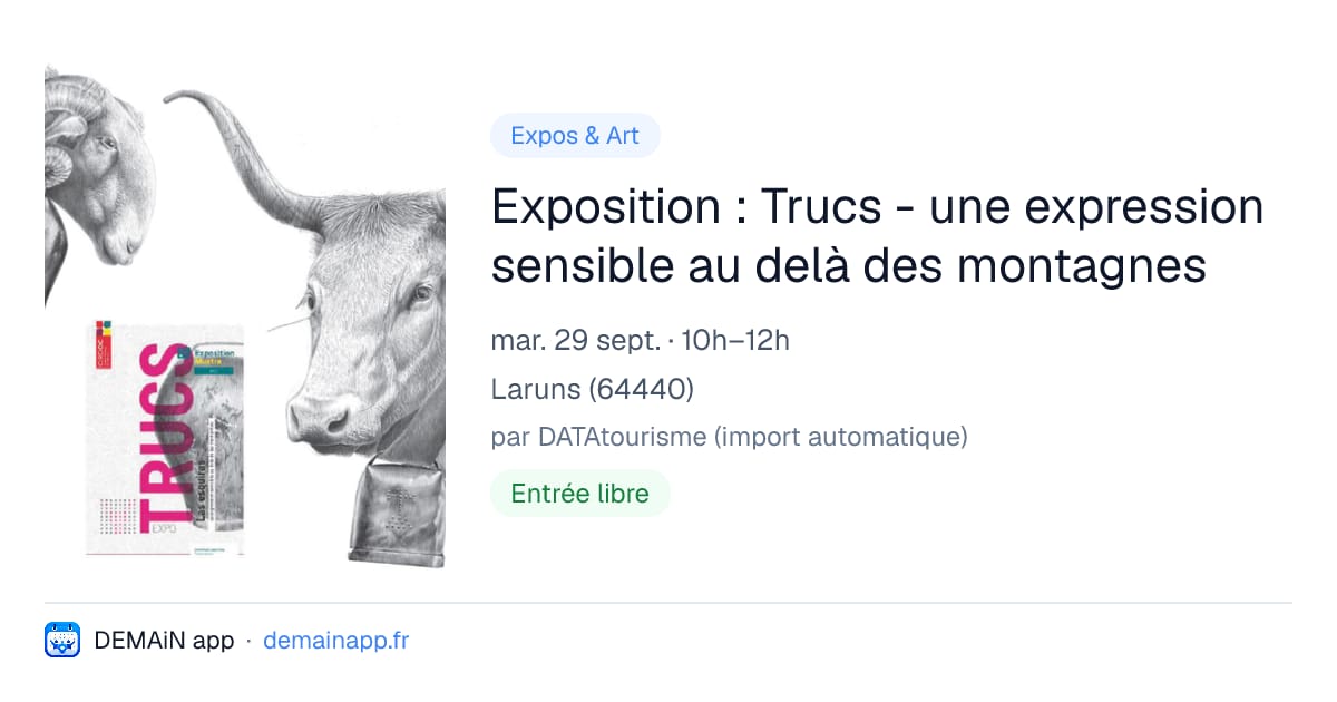 Exposition : Trucs - une expression sensible au delà des montagnes — Laruns