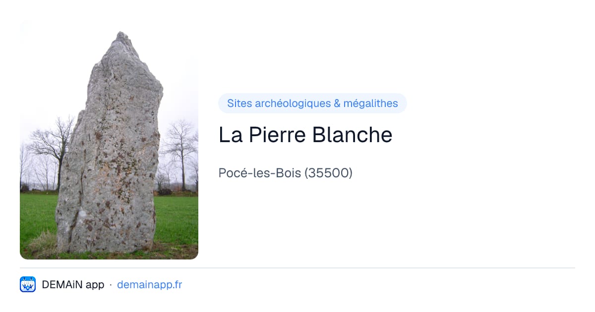 La Pierre Blanche — Pocé-les-Bois
