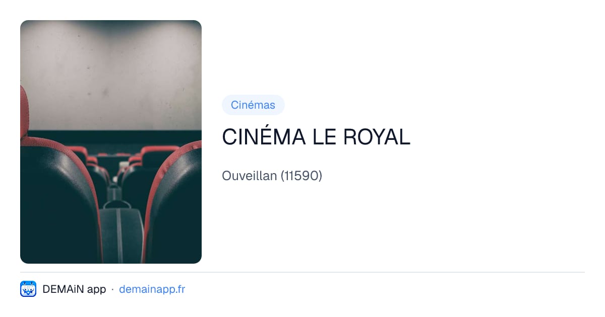 CINÉMA LE ROYAL — Ouveillan
