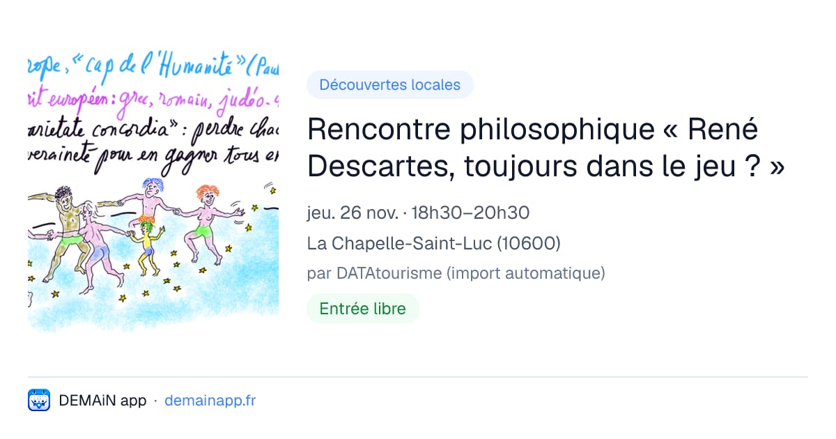 Rencontre philosophique « René Descartes, toujours dans le jeu ? » — La Chapelle-Saint-Luc