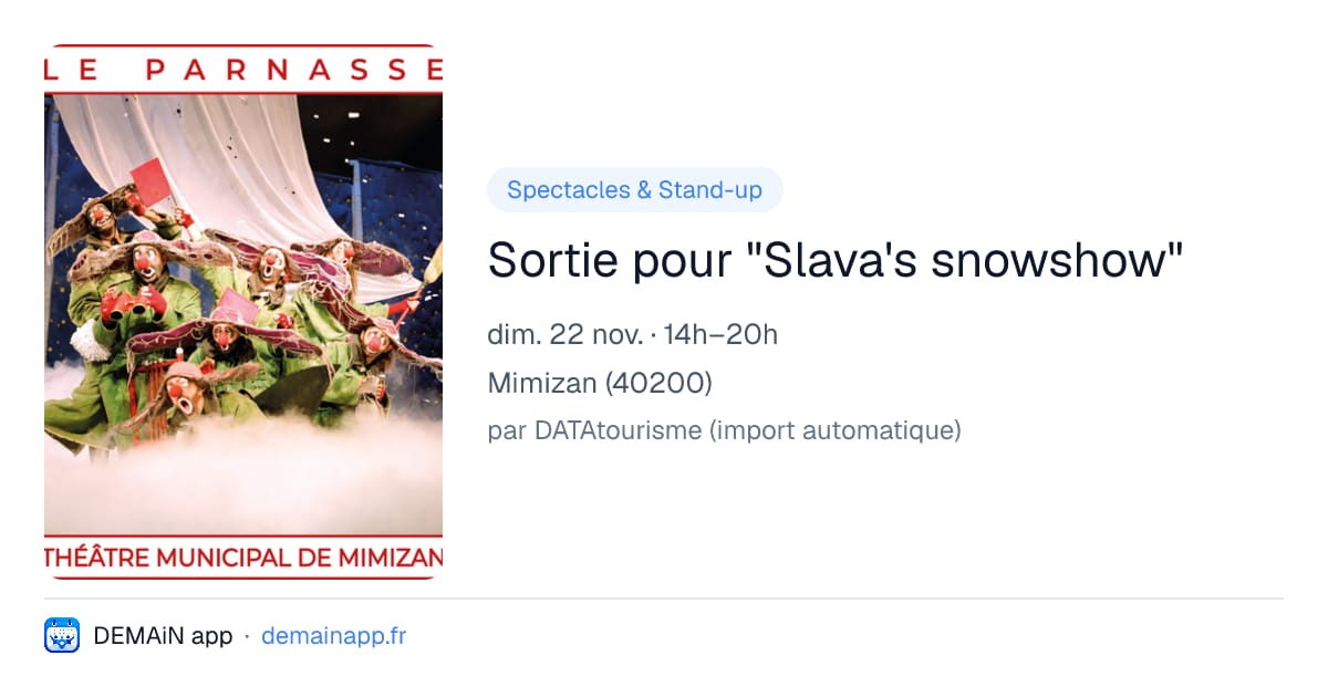 Sortie pour "Slava's snowshow" — Mimizan