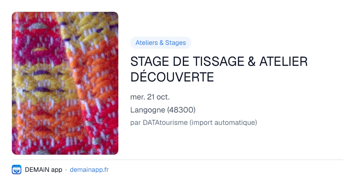 STAGE DE TISSAGE & ATELIER DÉCOUVERTE — Langogne