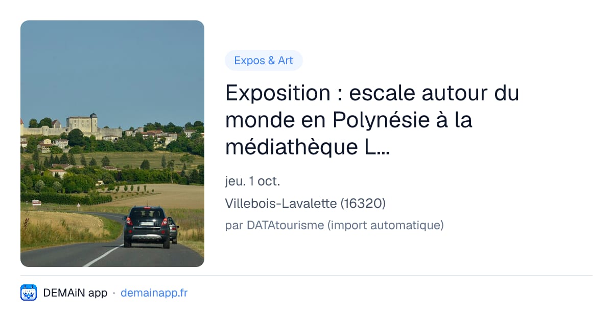 Exposition : escale autour du monde en Polynésie à la médiathèque La Caravelle — Villebois-Lavalette