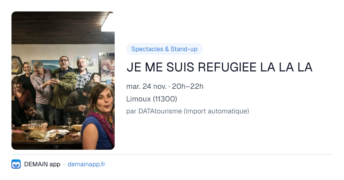 JE ME SUIS REFUGIEE LA LA LA — Limoux
