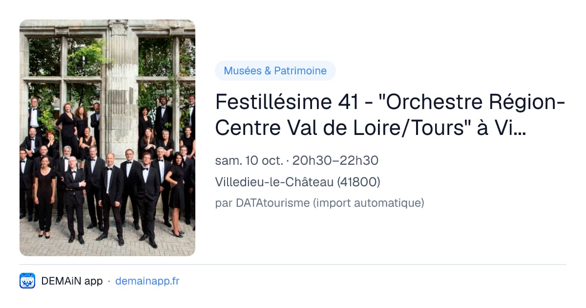 Festillésime 41 - "Orchestre Région-Centre Val de Loire/Tours" à Villedieu-le-Château — Villedieu-le-Château