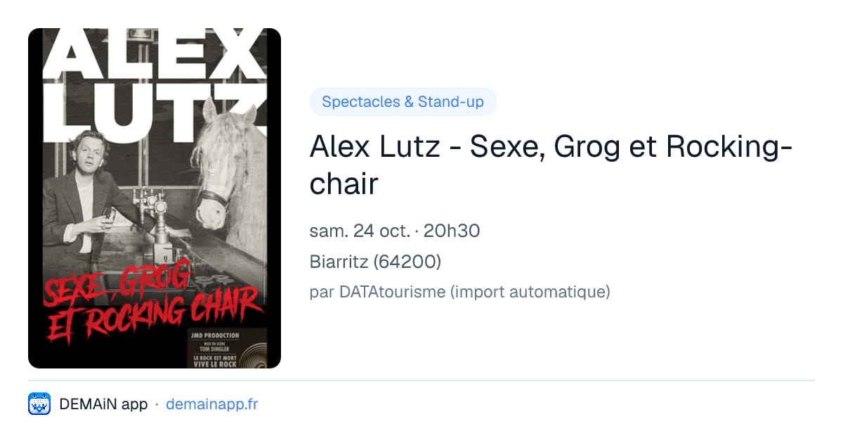 Alex Lutz - Sexe, Grog et Rocking-chair — Biarritz