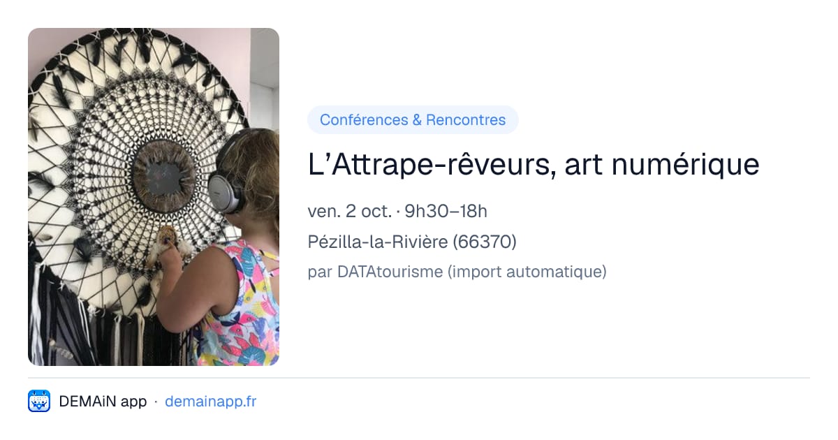 L’Attrape-rêveurs, art numérique — Pézilla-la-Rivière