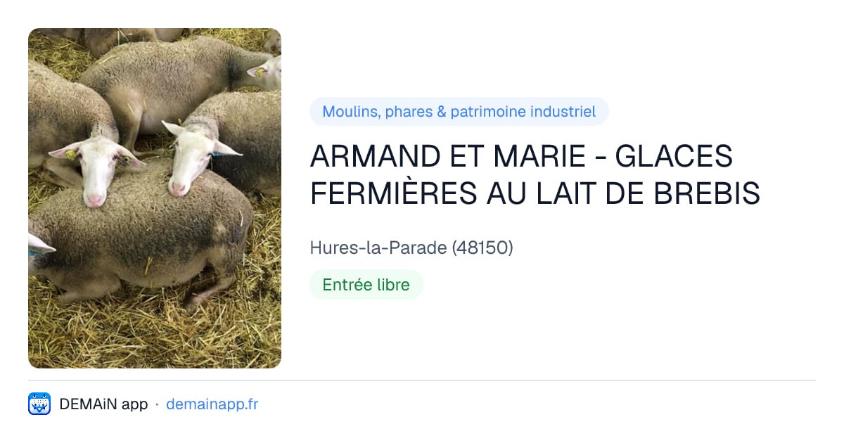 ARMAND ET MARIE - GLACES FERMIÈRES AU LAIT DE BREBIS — Hures-la-Parade