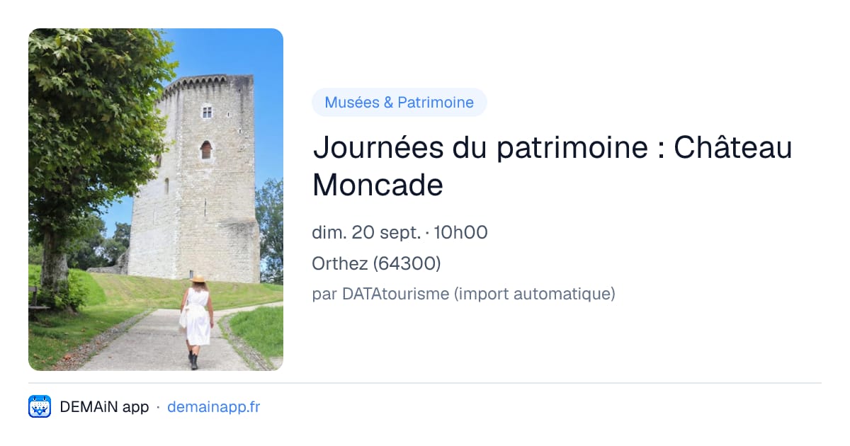 Journées du patrimoine : Château Moncade — Orthez