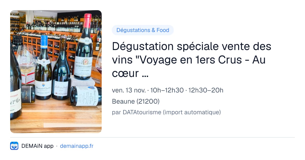 Dégustation spéciale vente des vins "Voyage en 1ers Crus - Au cœur des terroirs de Bourgogne" Millésimes à la Carte — Beaune