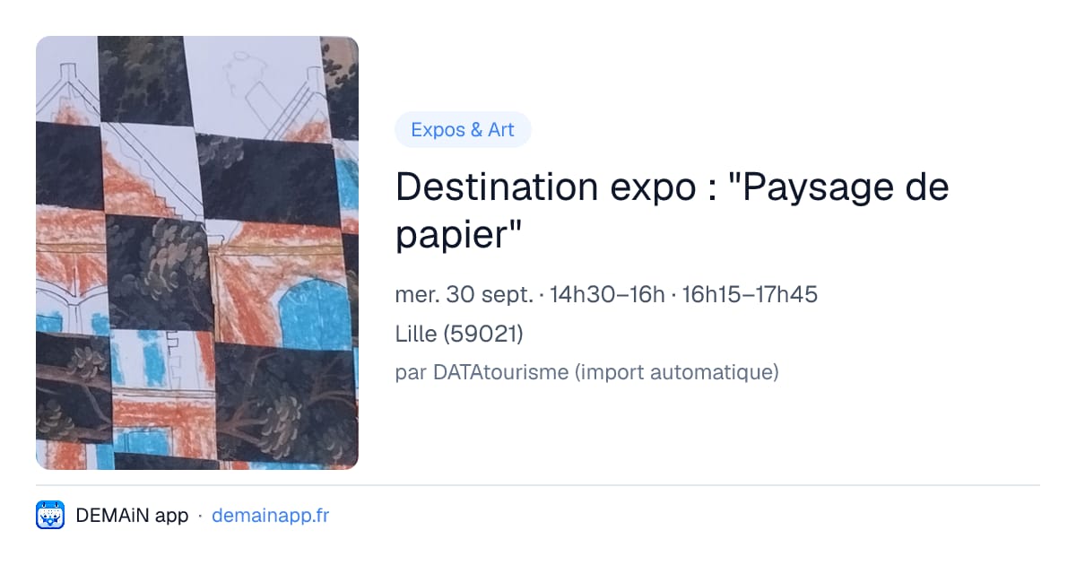 Destination expo : "Paysage de papier" — Lille