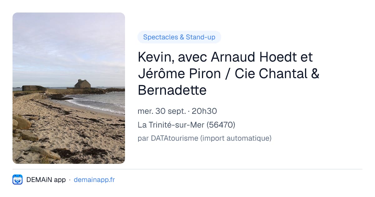 Kevin, avec Arnaud Hoedt et Jérôme Piron / Cie Chantal & Bernadette — La Trinité-sur-Mer