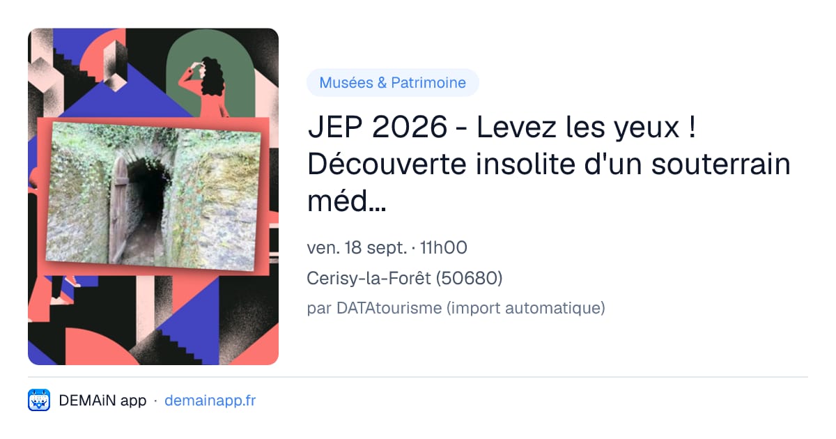 JEP 2026 - Levez les yeux ! Découverte insolite d'un souterrain médiéval — Cerisy-la-Forêt