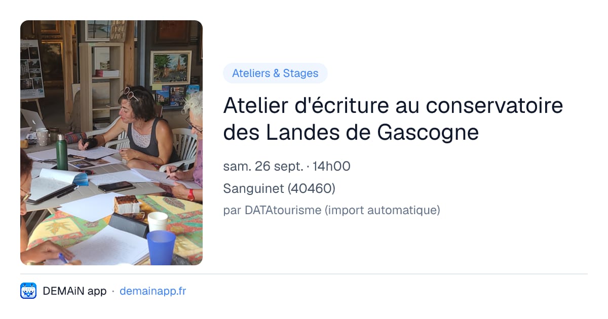 Atelier d'écriture au conservatoire des Landes de Gascogne — Sanguinet