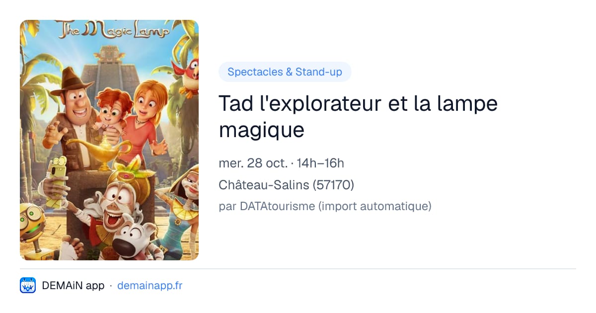 Tad l'explorateur et la lampe magique — Château-Salins
