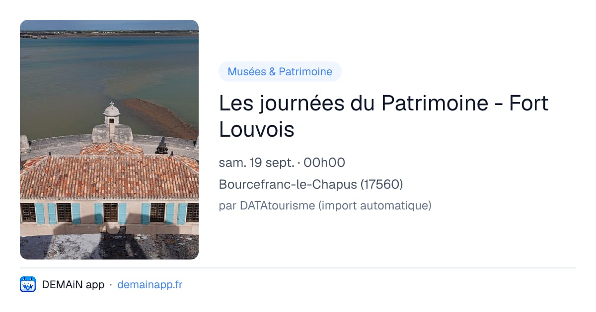 Les journées du Patrimoine - Fort Louvois — Bourcefranc-le-Chapus