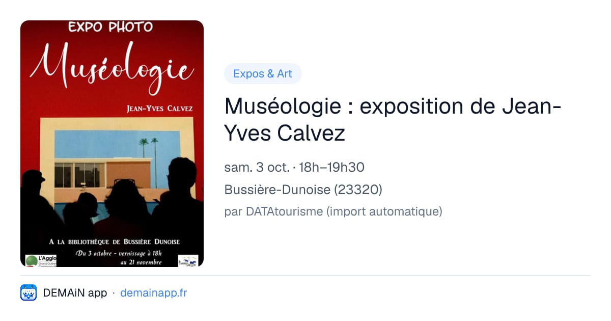 Muséologie : exposition de Jean-Yves Calvez — Bussière-Dunoise