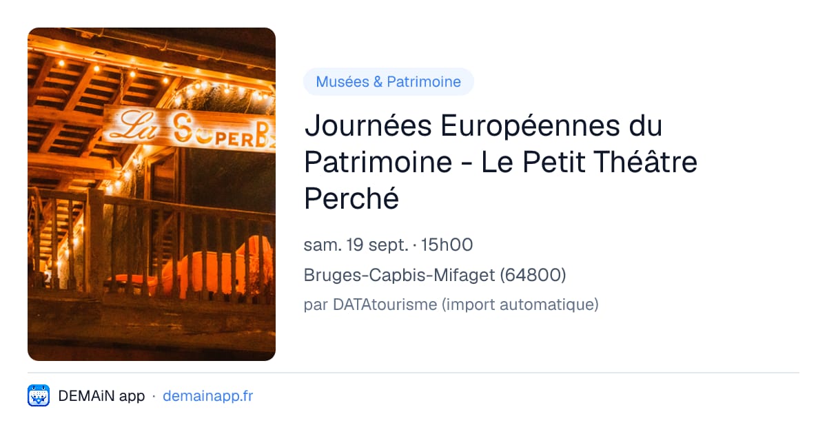 Journées Européennes du Patrimoine - Le Petit Théâtre Perché — Bruges-Capbis-Mifaget