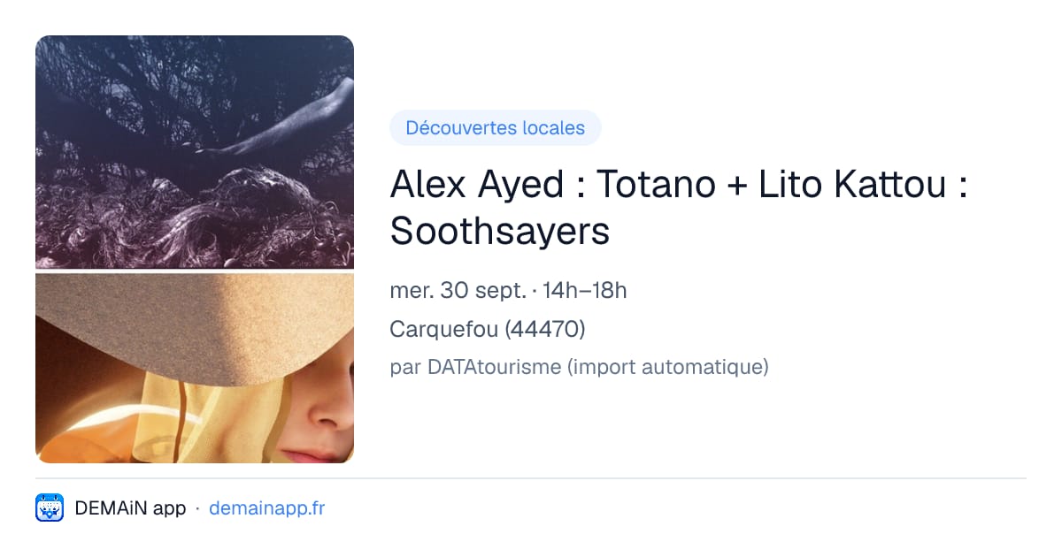Alex Ayed : Totano + Lito Kattou : Soothsayers — Carquefou
