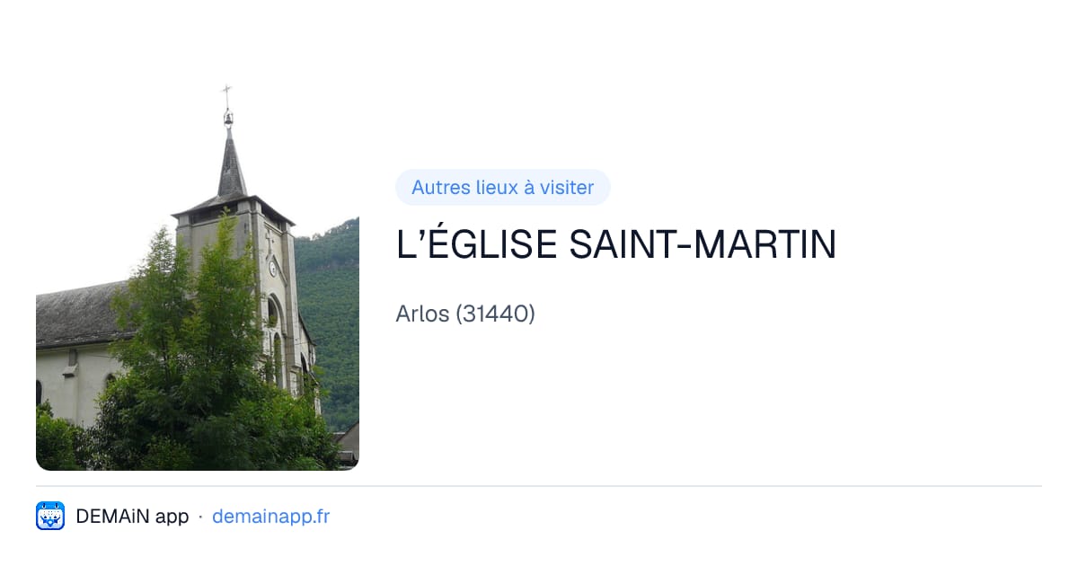 L’ÉGLISE SAINT-MARTIN — Arlos