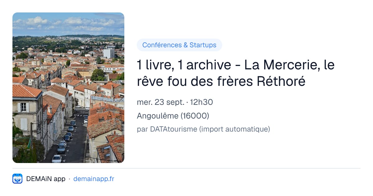 1 livre, 1 archive - La Mercerie, le rêve fou des frères Réthoré — Angoulême