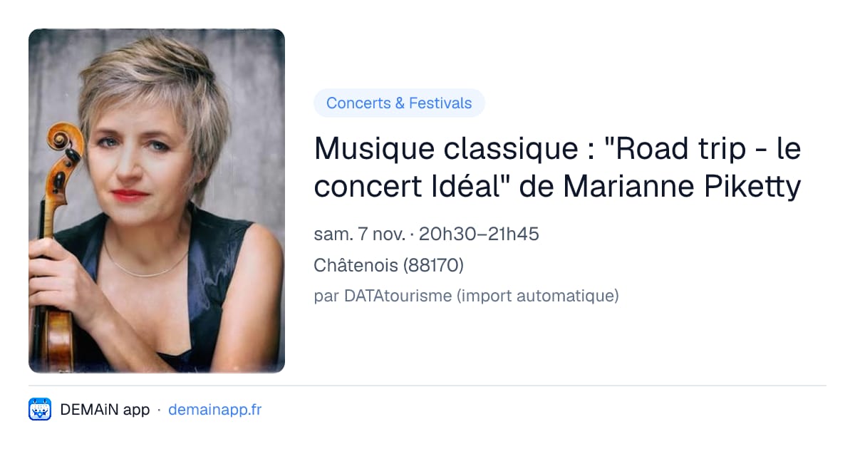 Musique classique : "Road trip - le concert Idéal" de Marianne Piketty — Châtenois