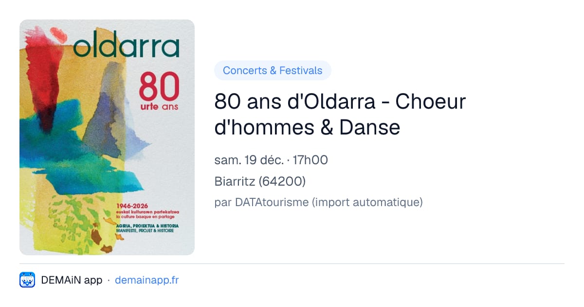 80 ans d'Oldarra - Choeur d'hommes & Danse — Biarritz