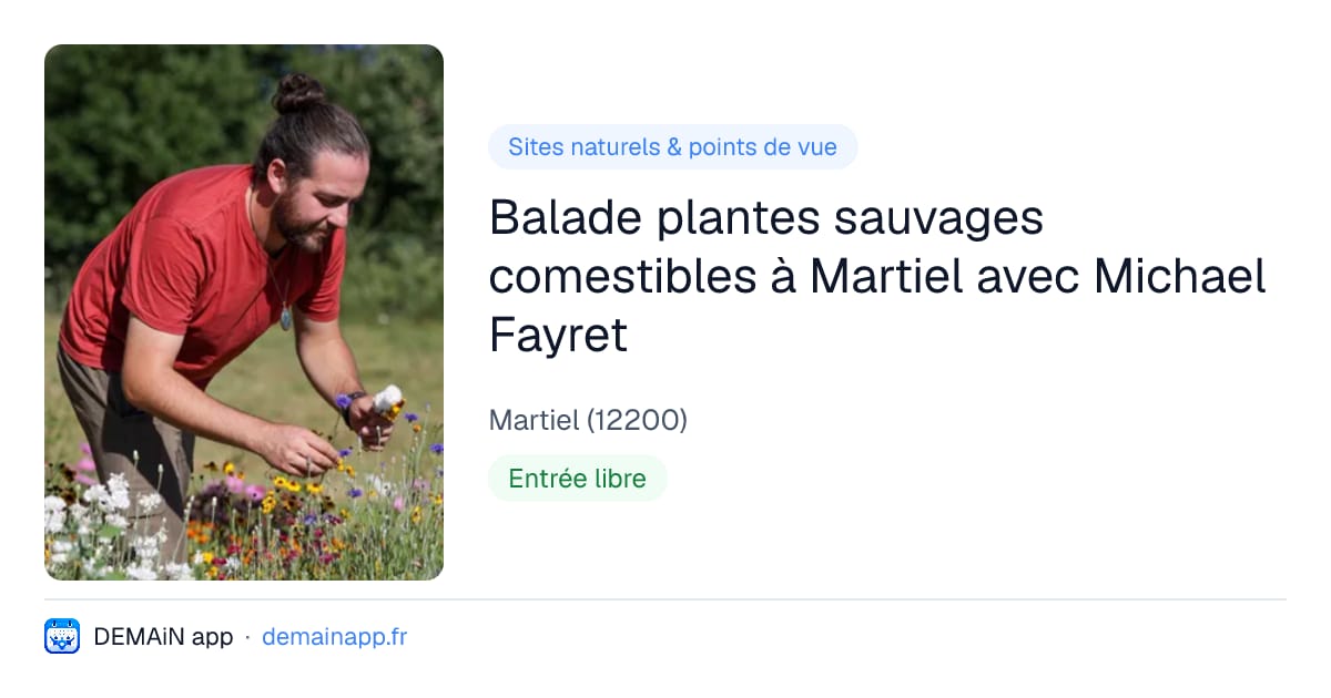 Balade plantes sauvages comestibles à Martiel avec Michael Fayret — Martiel
