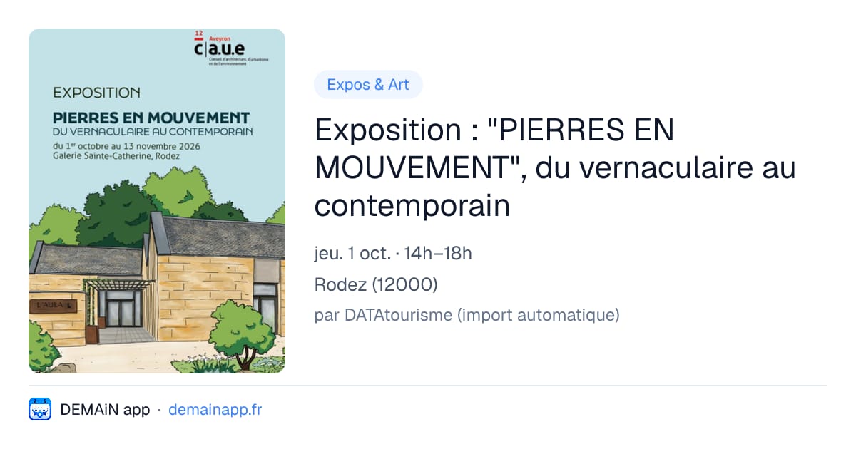 Exposition : "PIERRES EN MOUVEMENT", du vernaculaire au contemporain — Rodez