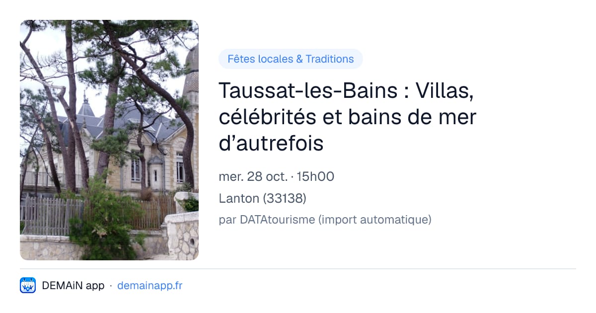 Taussat-les-Bains : Villas, célébrités et bains de mer d’autrefois — Lanton
