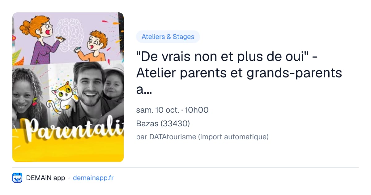 "De vrais non et plus de oui" - Atelier parents et grands-parents avec Catherine Le Courriard — Bazas
