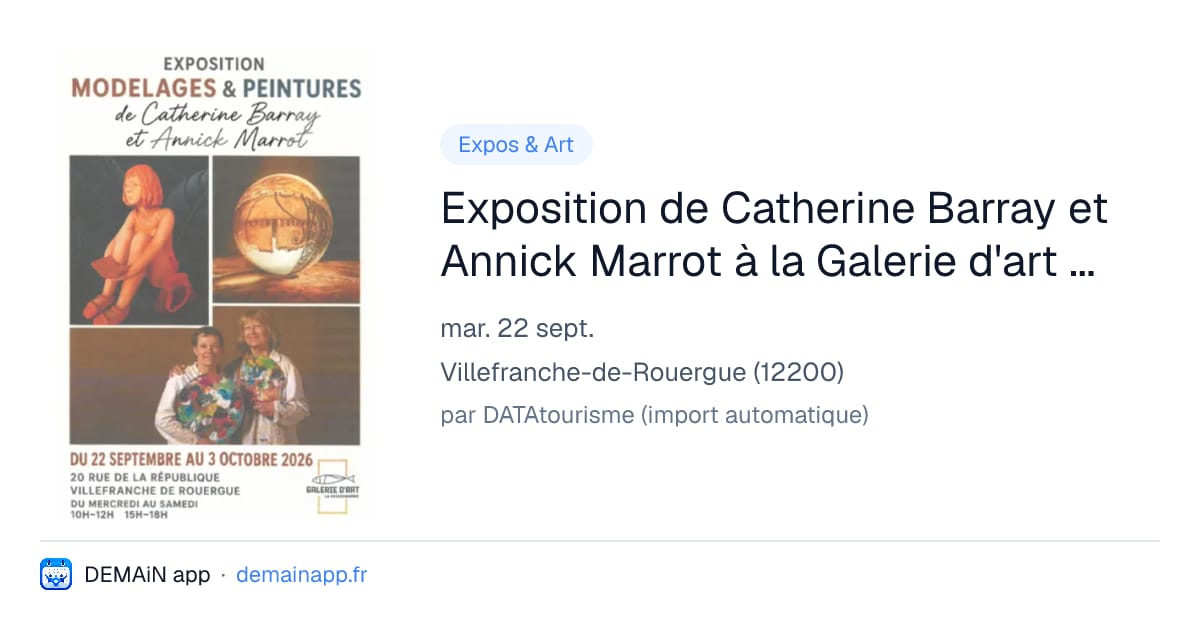 Exposition de Catherine Barray et Annick Marrot à la Galerie d'art la Poissonnerie — Villefranche-de-Rouergue