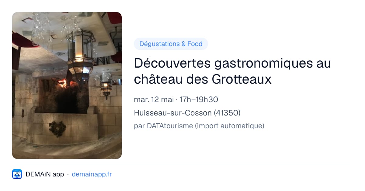 Découvertes gastronomiques au château des Grotteaux — Huisseau-sur-Cosson