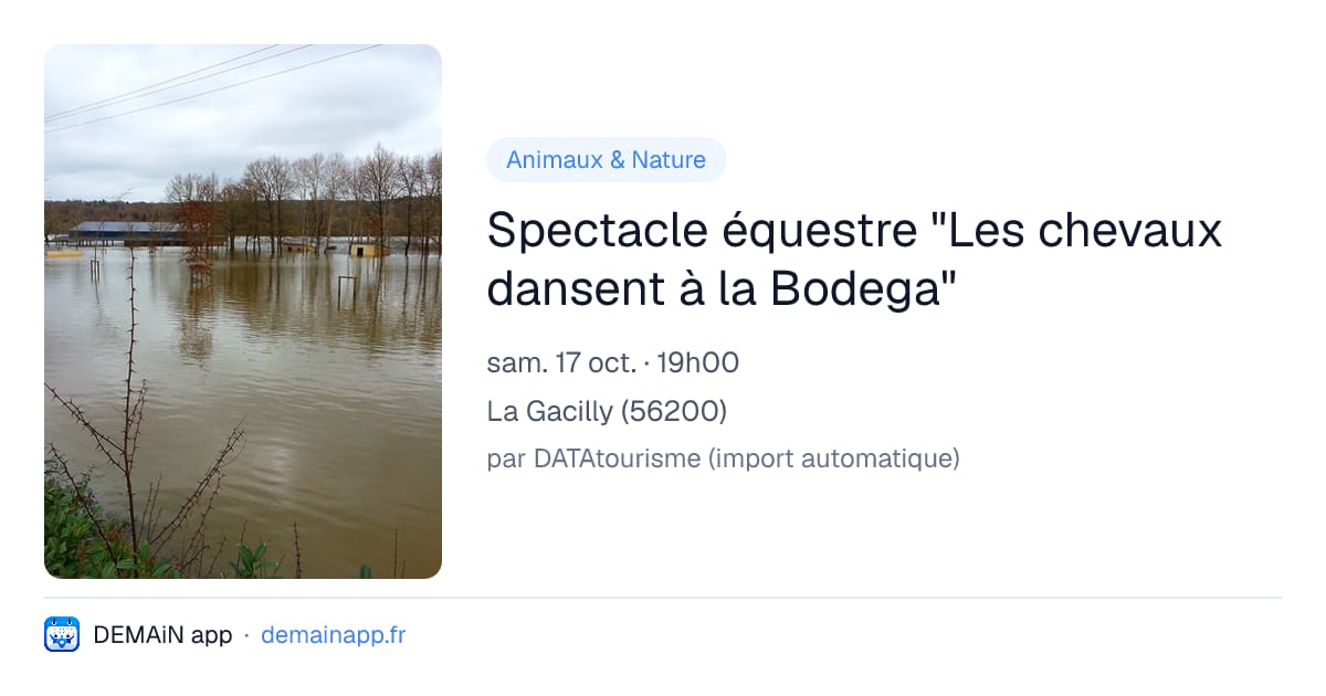 Spectacle équestre "Les chevaux dansent à la Bodega" — La Gacilly
