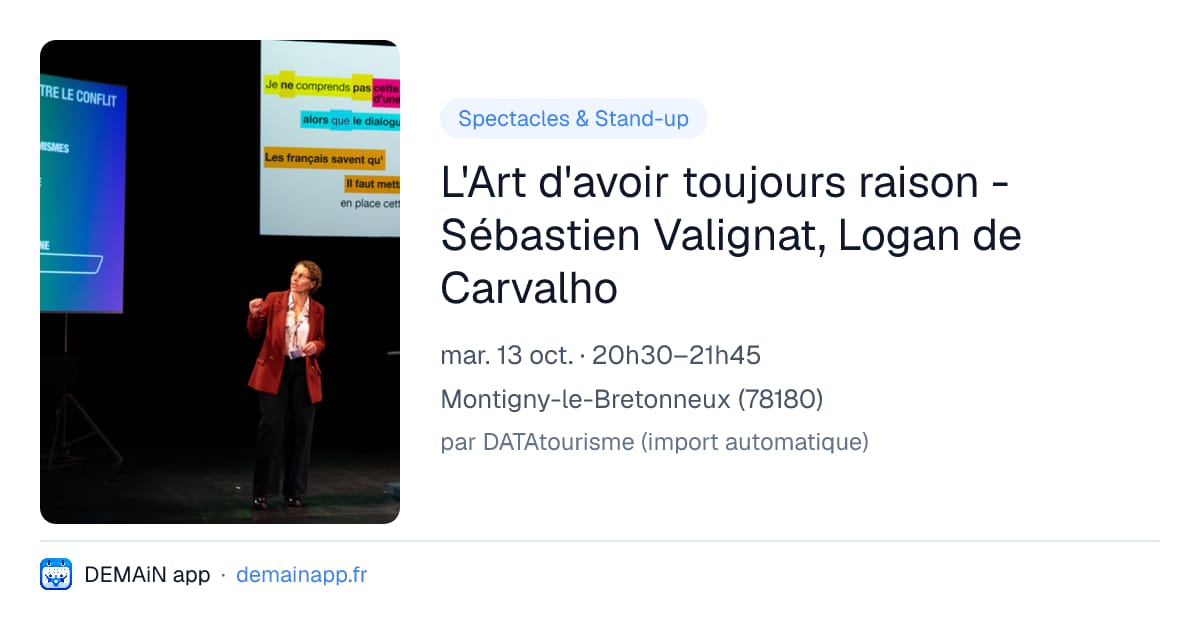 L'Art d'avoir toujours raison - Sébastien Valignat, Logan de Carvalho — Montigny-le-Bretonneux