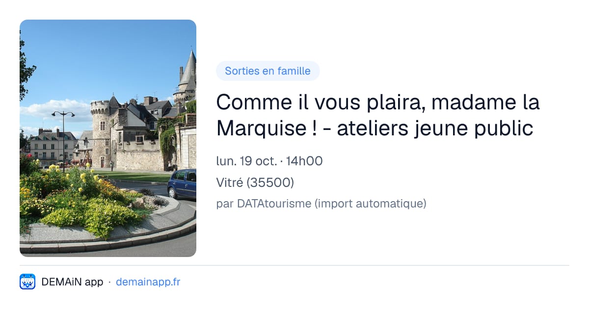 Comme il vous plaira, madame la Marquise ! - ateliers jeune public — Vitré