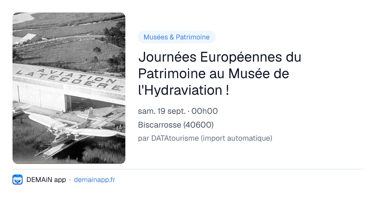 Journées Européennes du Patrimoine au Musée de l'Hydraviation ! — Biscarrosse